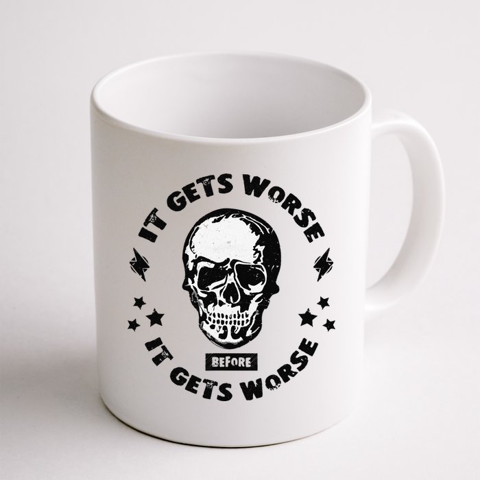 It Gets Worse Before It Gets Worse Prepper Survivalist Skull Mug