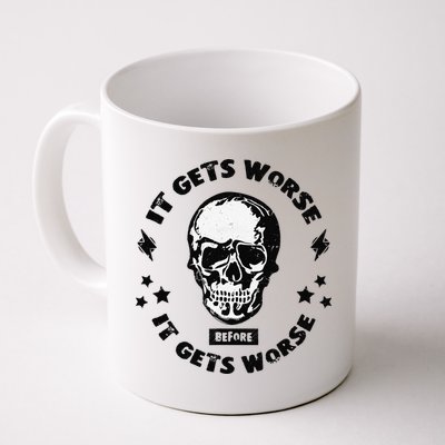 It Gets Worse Before It Gets Worse Prepper Survivalist Skull Mug