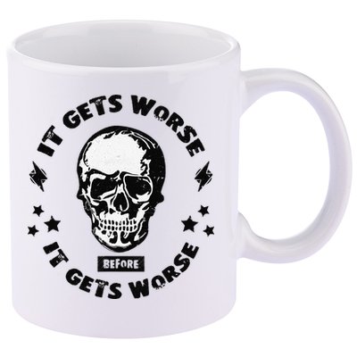 It Gets Worse Before It Gets Worse Prepper Survivalist Skull 11oz C Handle Ceramic Mug