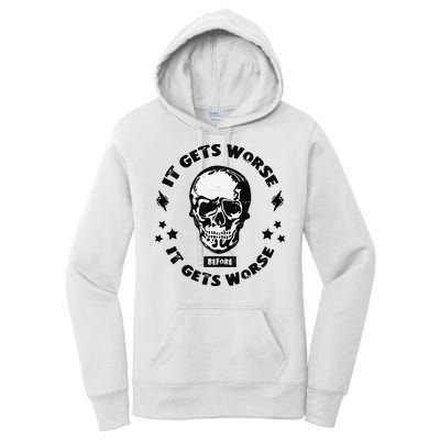 It Gets Worse Before It Gets Worse Prepper Survivalist Skull Women's Pullover Hoodie
