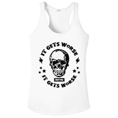 It Gets Worse Before It Gets Worse Prepper Survivalist Skull Ladies PosiCharge Competitor Racerback Tank