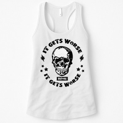 It Gets Worse Before It Gets Worse Prepper Survivalist Skull Womens Tank Top