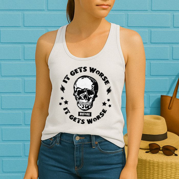 It Gets Worse Before It Gets Worse Prepper Survivalist Skull Womens Tank Top