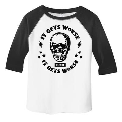 It Gets Worse Before It Gets Worse Prepper Survivalist Skull Toddler Fine Jersey T-Shirt
