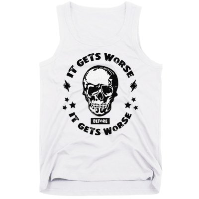 It Gets Worse Before It Gets Worse Prepper Survivalist Skull Tank Top