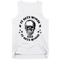 It Gets Worse Before It Gets Worse Prepper Survivalist Skull Tank Top