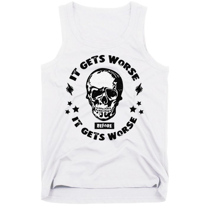 It Gets Worse Before It Gets Worse Prepper Survivalist Skull Tank Top