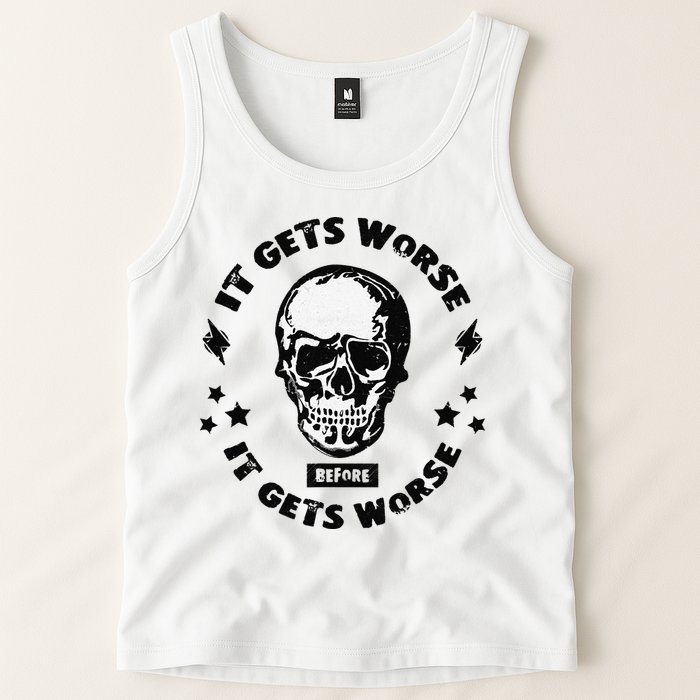 It Gets Worse Before It Gets Worse Prepper Survivalist Skull Tank Top