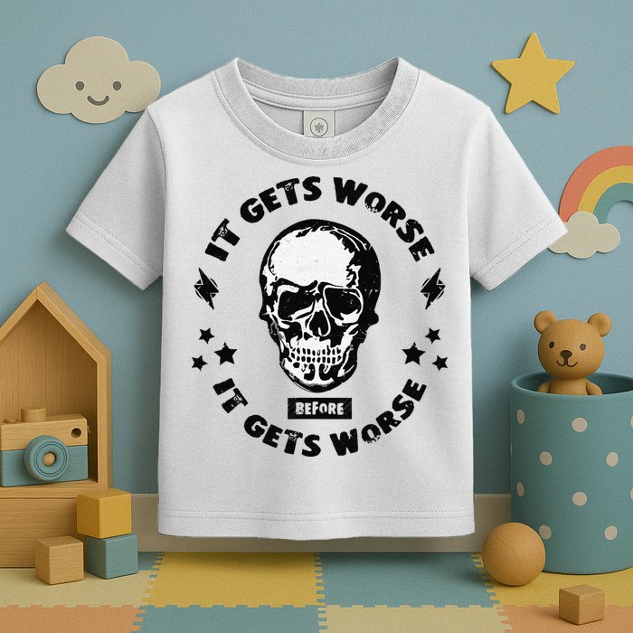 It Gets Worse Before It Gets Worse Prepper Survivalist Skull Toddler T-Shirt