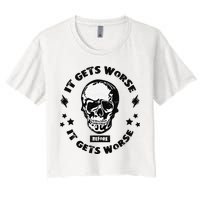 It Gets Worse Before It Gets Worse Prepper Survivalist Skull Crop Top