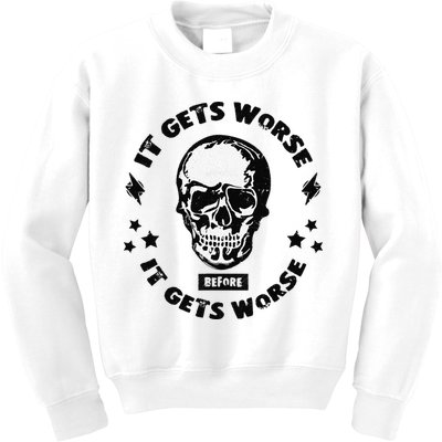It Gets Worse Before It Gets Worse Prepper Survivalist Skull Kids Sweatshirt