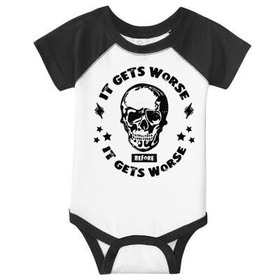 It Gets Worse Before It Gets Worse Prepper Survivalist Skull Infant Baby Jersey Bodysuit