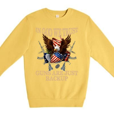 In God We Trust The Guns Are Just Backup Christian Veteran Gift Premium Crewneck Sweatshirt