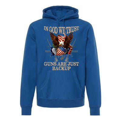 In God We Trust The Guns Are Just Backup Christian Veteran Gift Premium Hoodie