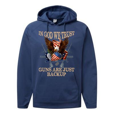 In God We Trust The Guns Are Just Backup Christian Veteran Gift Performance Fleece Hoodie