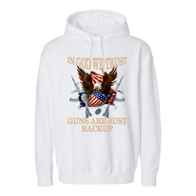 In God We Trust The Guns Are Just Backup Christian Veteran Gift Garment-Dyed Fleece Hoodie