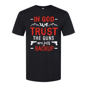 In God We Trust The Guns Are Just Backup Gun Enthusiast Gift Cool Gift Softstyle® CVC T-Shirt