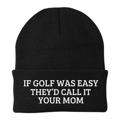 If Golf Was Easy They'd Call It Your Mom  Distressed   Beanie