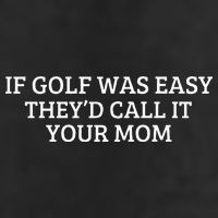 If Golf Was Easy They'd Call It Your Mom  Distressed   25L Jumbo Tote