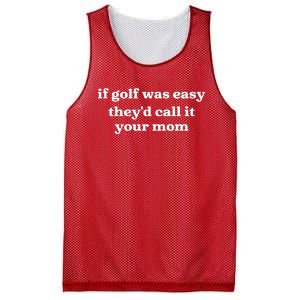 If Golf Was Easy Theyd Call It Your Mom Funny Golf Saying Mesh Reversible Basketball Jersey Tank