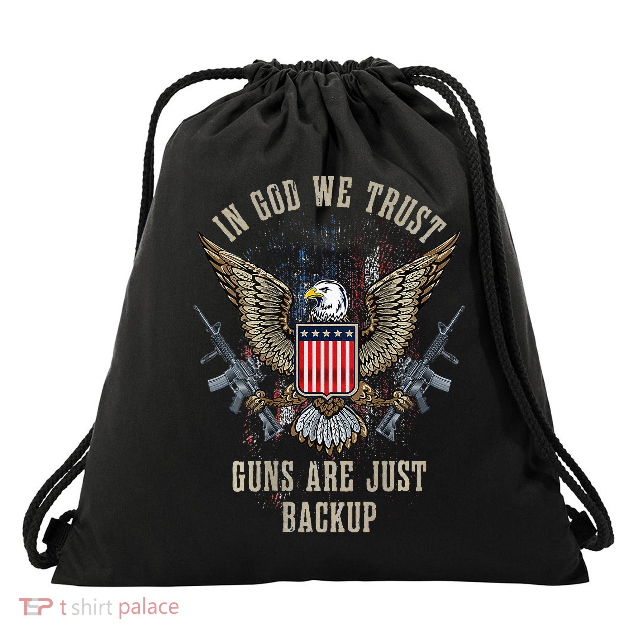 In God We Trust Guns Are Just Backup AR 15 American Flag Drawstring Bag
