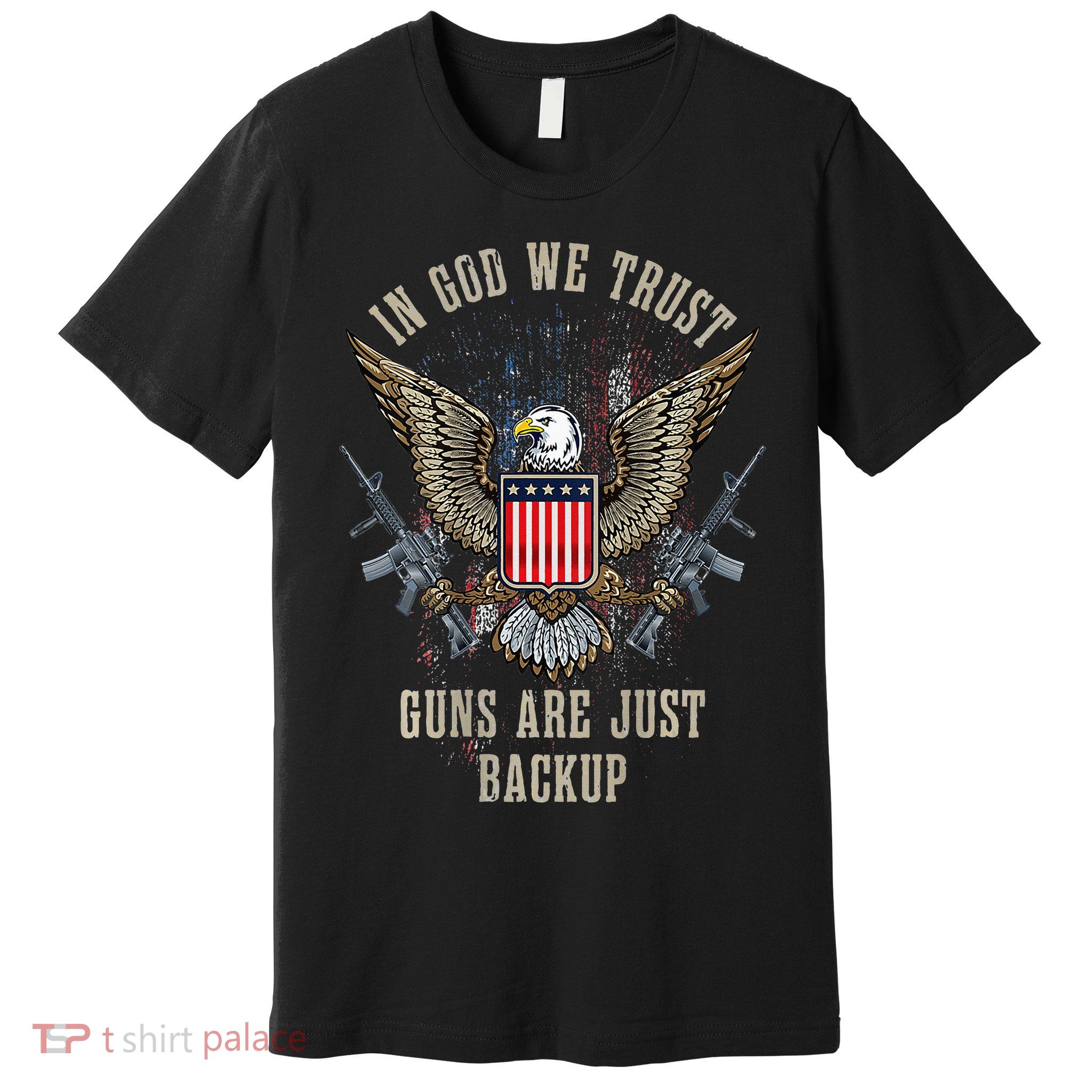 In God We Trust Guns Are Just Backup AR 15 American Flag Premium T-Shirt