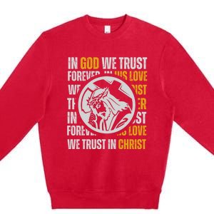 In God We Trust Saved By Grace Jesus Christian Gift Premium Crewneck Sweatshirt