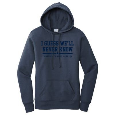 I Guess WeLl Never Know Houston Baseball Women's Pullover Hoodie