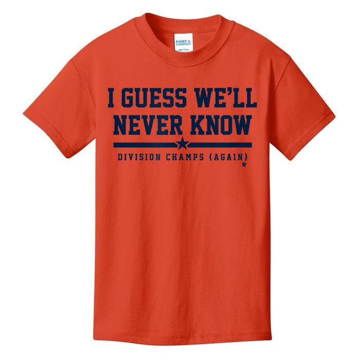 I Guess WeLl Never Know Houston Baseball Kids T-Shirt