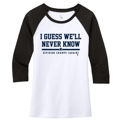 I Guess WeLl Never Know Houston Baseball Women's Tri-Blend 3/4-Sleeve Raglan Shirt