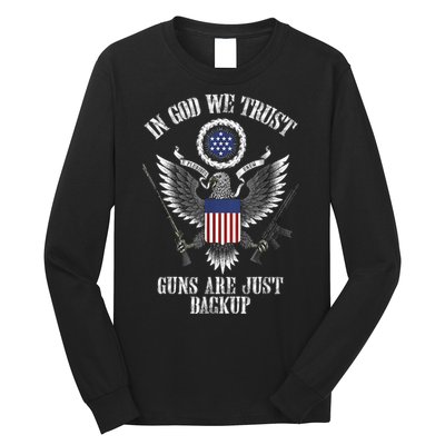In God We Trust Guns Are Just Backup Long Sleeve Shirt