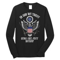In God We Trust Guns Are Just Backup Long Sleeve Shirt