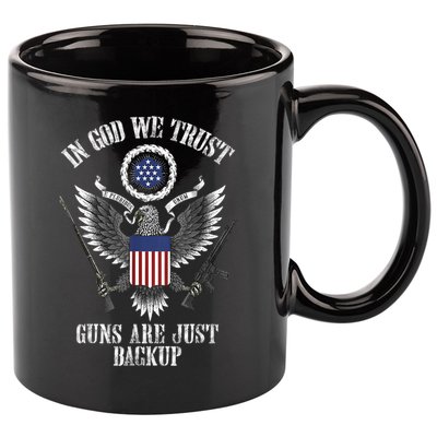 In God We Trust Guns Are Just Backup 11oz C Handle Ceramic Mug