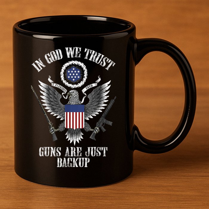 In God We Trust Guns Are Just Backup 11oz C Handle Ceramic Mug
