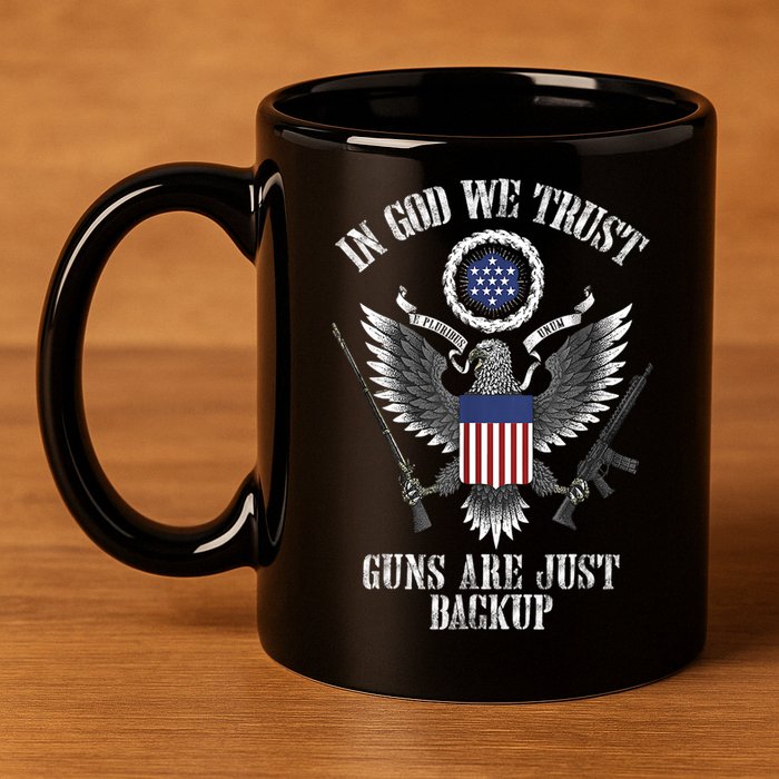 In God We Trust Guns Are Just Backup 11oz C Handle Ceramic Mug