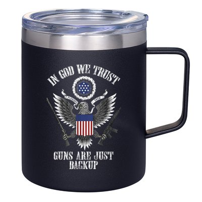 In God We Trust Guns Are Just Backup 12oz Stainless Steel Coffee Mug