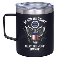 In God We Trust Guns Are Just Backup 12oz Stainless Steel Coffee Mug