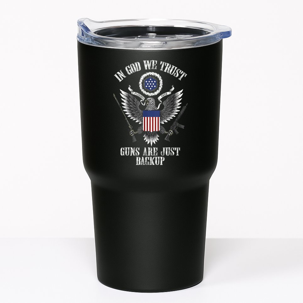In God We Trust Guns Are Just Backup Tumbler