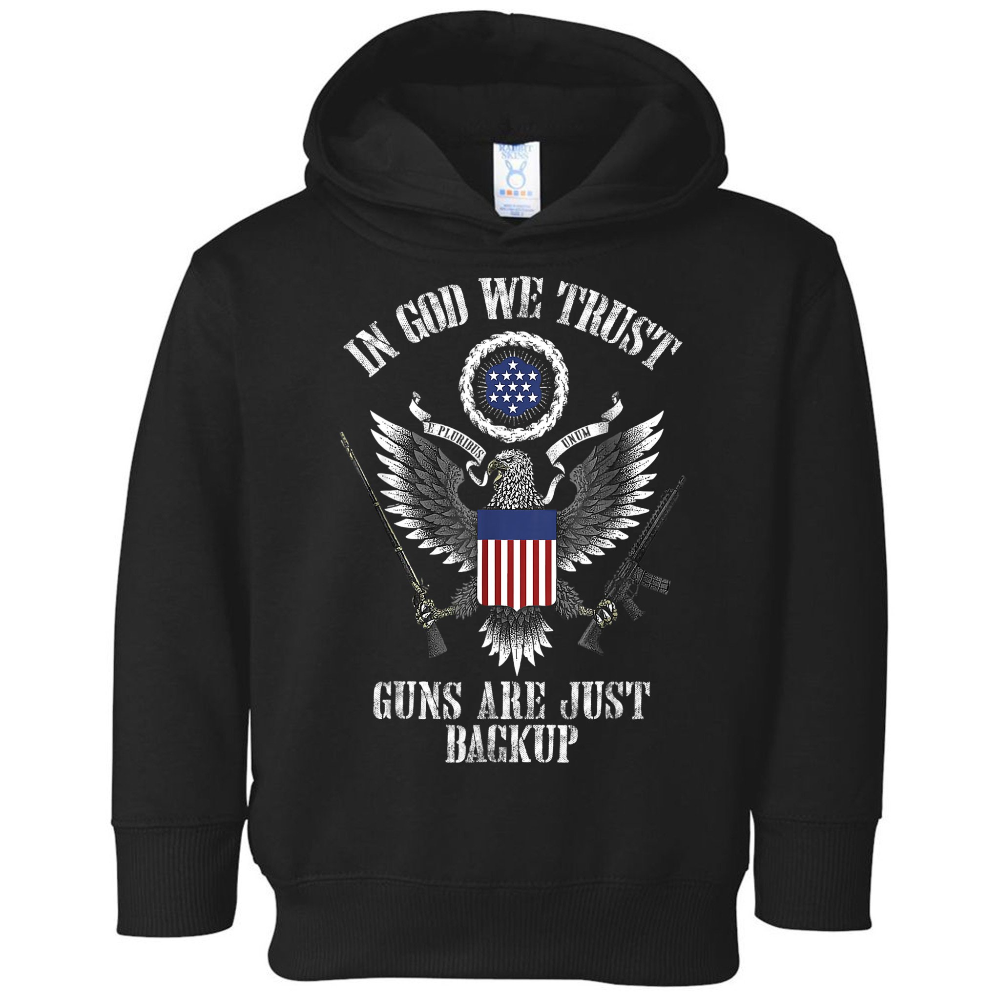 In God We Trust Guns Are Just Backup Toddler Hoodie