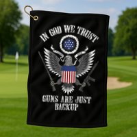 In God We Trust Guns Are Just Backup Golf Towel