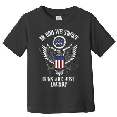 In God We Trust Guns Are Just Backup Toddler T-Shirt