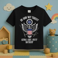 In God We Trust Guns Are Just Backup Toddler T-Shirt