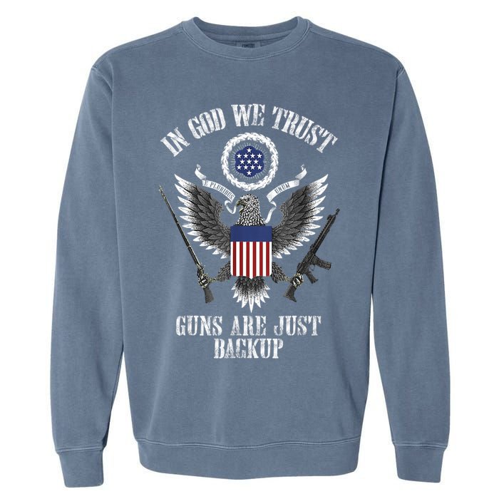 In God We Trust Guns Are Just Backup Garment-Dyed Sweatshirt