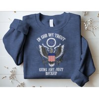 In God We Trust Guns Are Just Backup Sweatshirt