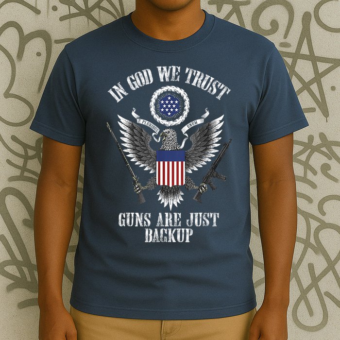 In God We Trust Guns Are Just Backup T-Shirt