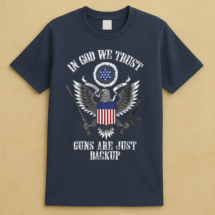In God We Trust Guns Are Just Backup T-Shirt