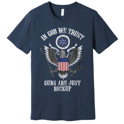 In God We Trust Guns Are Just Backup Premium T-Shirt
