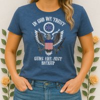 In God We Trust Guns Are Just Backup Womens T-Shirt