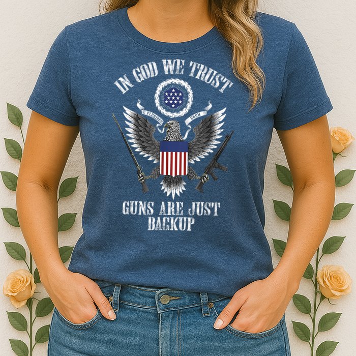In God We Trust Guns Are Just Backup Womens T-Shirt