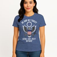 In God We Trust Guns Are Just Backup Womens T-Shirt